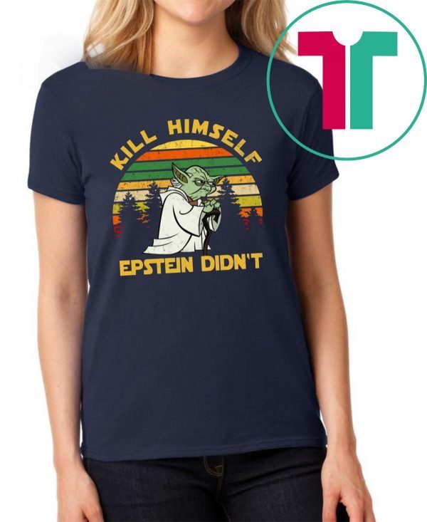 Yoda Kill Himself Epstein Didn’t T-Shirt