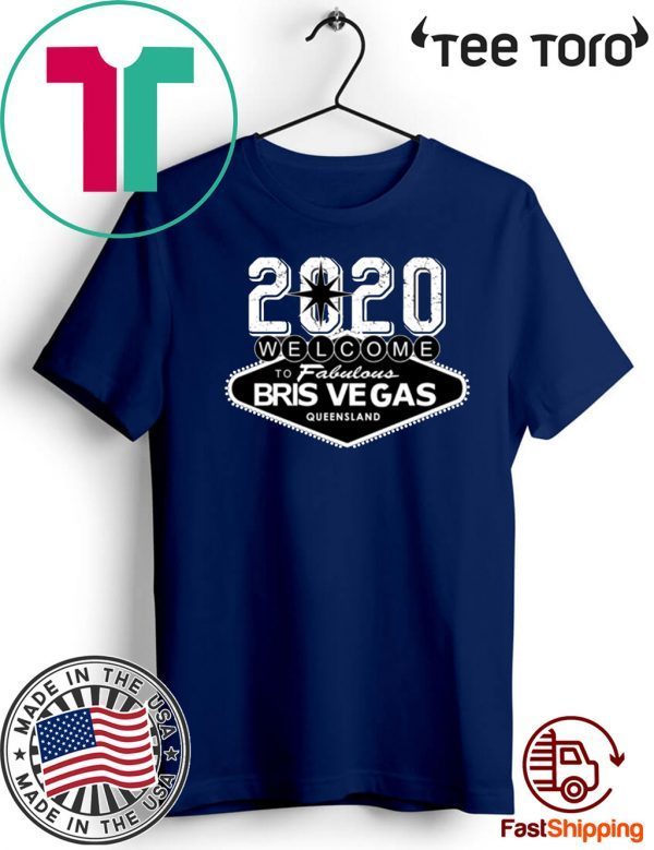 2020 Welcome To Fabulous Bris Vegas Queensland Original T-Shirt