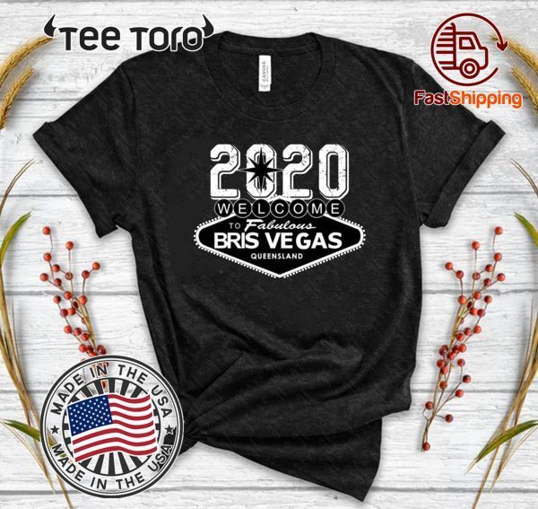 2020 Welcome To Fabulous Bris Vegas Queensland Original T-Shirt