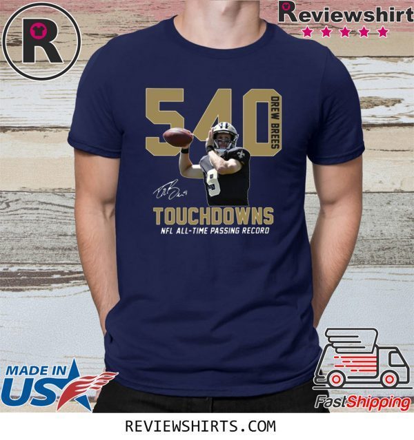 540 Drew Brees Touchdowns NFL All Time Passing Record Signature T-Shirt