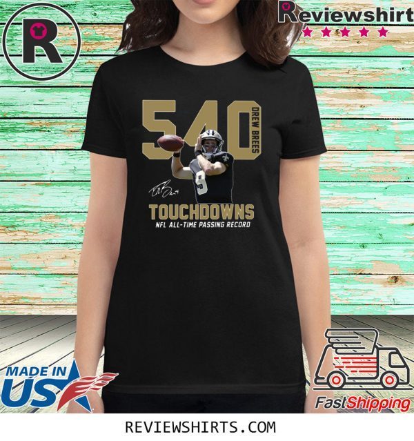 540 Drew Brees Touchdowns NFL All Time Passing Record Signature T-Shirt