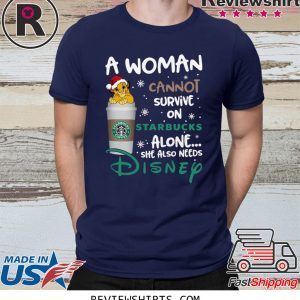 A woman cannot survive on Starbucks alone she also needs Disney Lion King T-Shirt