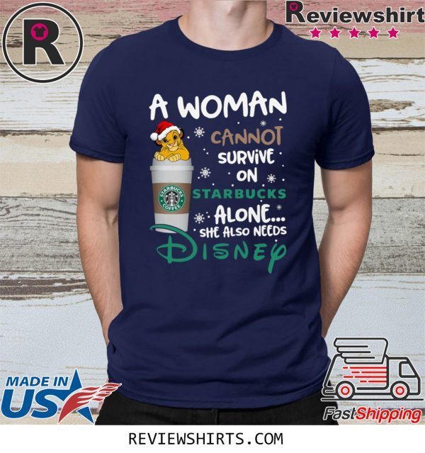 A woman cannot survive on Starbucks alone she also needs Disney Lion King T-Shirt