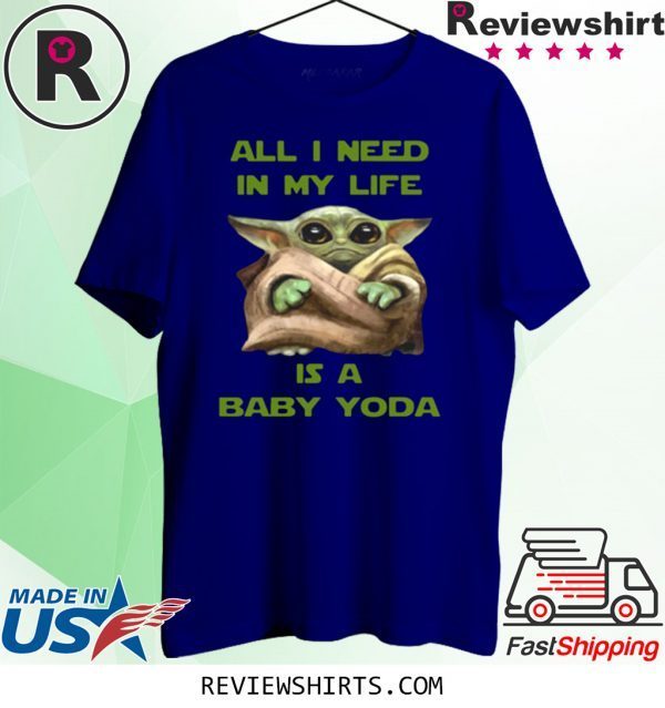 All I Need In My Life Is A Baby Yoda Christmas T-Shirt