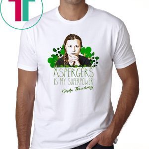 Aspergers Is My Superpower Greta Thunberg Shirt