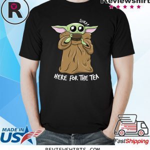 BABY YODA KAWAII HERE FOR THE TEA MEME SHIRT