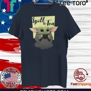 BABY YODA - SPILL THE TEA TEE SHIRT