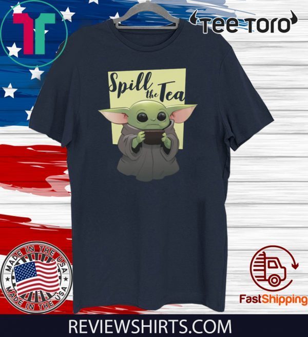 BABY YODA - SPILL THE TEA TEE SHIRT