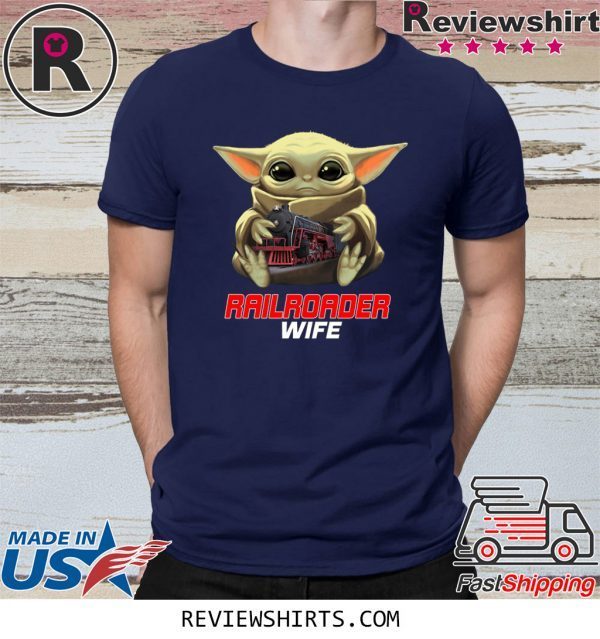 Baby Yoda And Railroader Wife T-Shirt