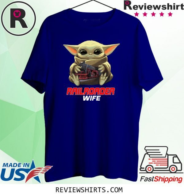 Baby Yoda And Railroader Wife T-Shirt