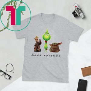 Baby Yoda Baby Grinch And Baby Groot Baby Friends Shirt