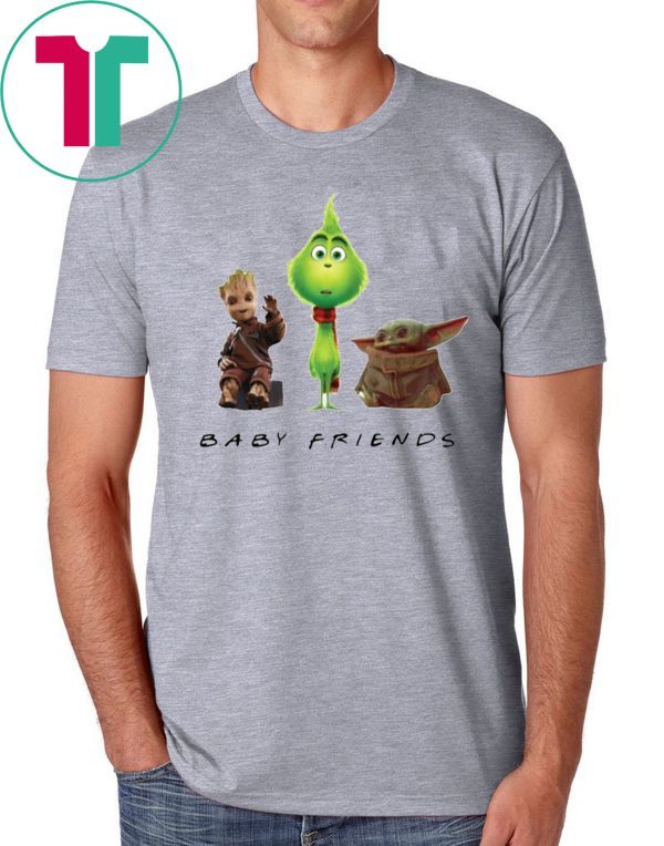 Baby Yoda Baby Grinch And Baby Groot Baby Friends Shirt