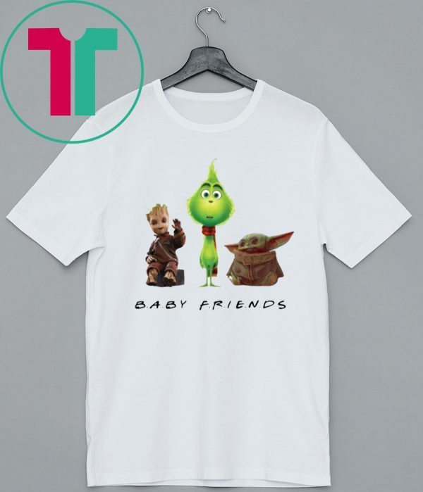 Baby Yoda Baby Grinch And Baby Groot Baby Friends Shirt