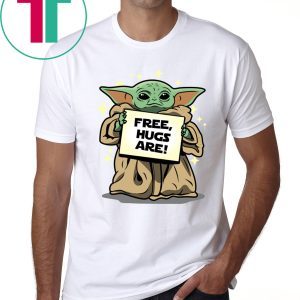 Baby Yoda Free Hugs Are T-Shirt