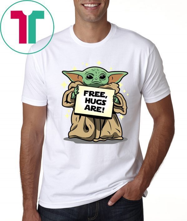 Baby Yoda Free Hugs Are T-Shirt