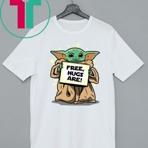 Baby Yoda Free Hugs Are T-Shirt