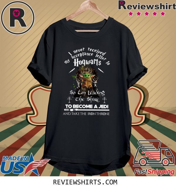 Baby Yoda I never received my acceptance letter hogwarts t-shirt