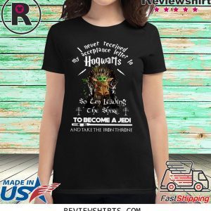 Baby Yoda I never received my acceptance letter hogwarts t-shirt