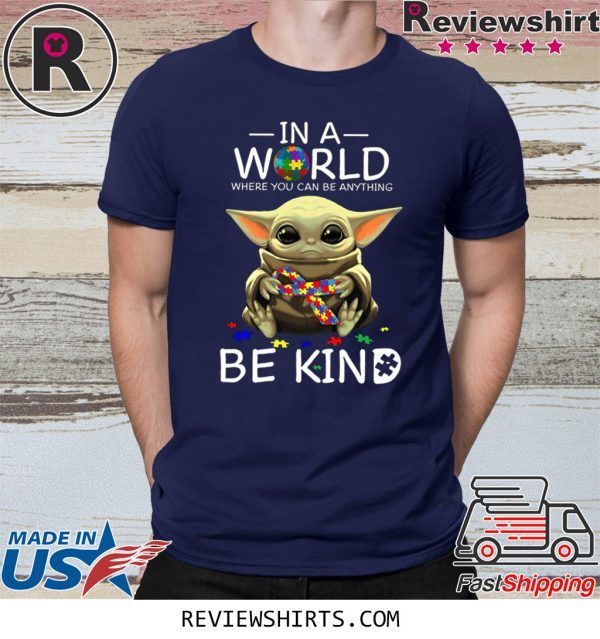 Baby Yoda In A World Where You Can Be Anything Be Kind T-Shirt