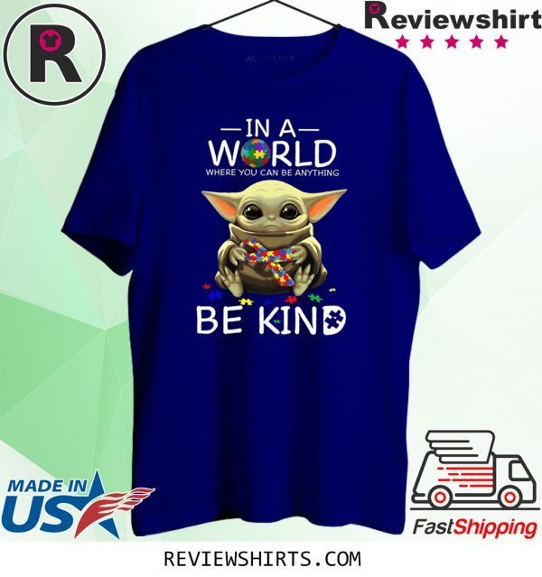 Baby Yoda In A World Where You Can Be Anything Be Kind T-Shirt