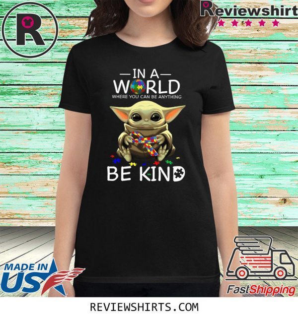 Baby Yoda In A World Where You Can Be Anything Be Kind T-Shirt