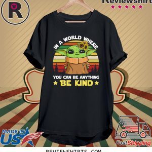 vintage baby Yoda in a world where you can be anything be kind t-shirt