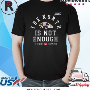 Baltimore Ravens The North Is Not Enough T-Shirt