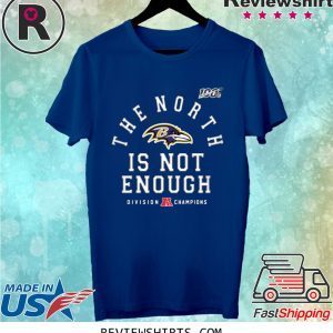 Baltimore Ravens The North Is Not Enough T-Shirt