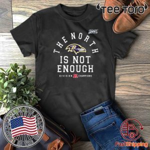 Offcial Baltimore Ravens The North Is Not Enough T-Shirt