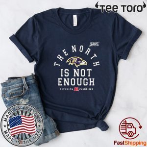 Offcial Baltimore Ravens The North Is Not Enough T-Shirt