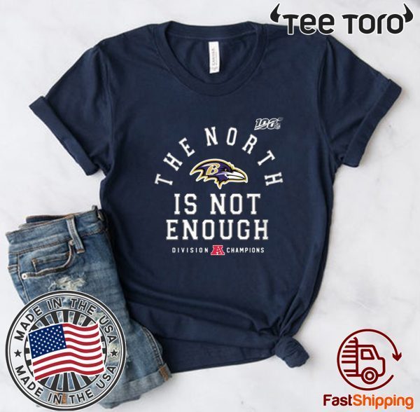 Offcial Baltimore Ravens The North Is Not Enough T-Shirt