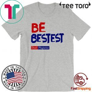 Be Best-est Don't Plagiarize Slim Fit T Shirt