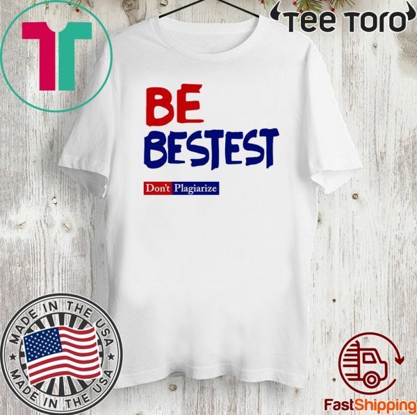 Be Best-est Don't Plagiarize Slim Fit T Shirt