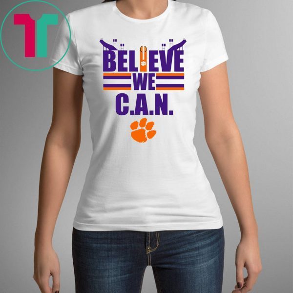 Believe We Can Clemson T-Shirt