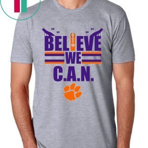 Believe We Can Clemson T-Shirt