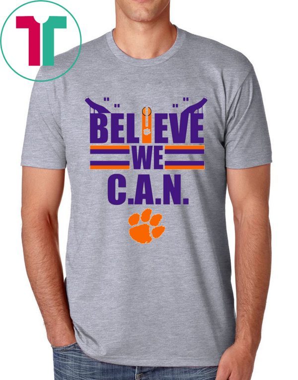 Believe We Can Clemson T-Shirt