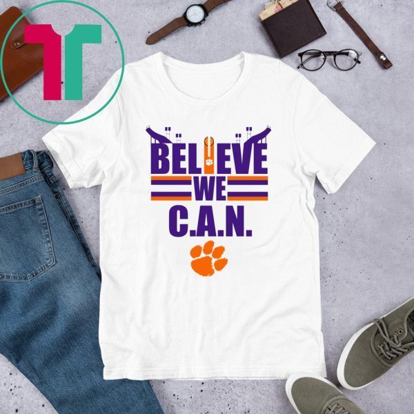 Believe We Can Clemson T-Shirt