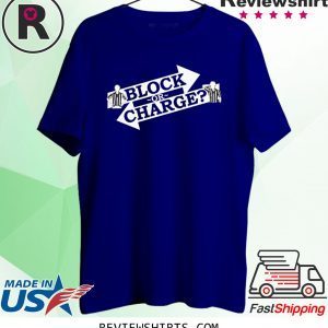 Block Or Charge T-Shirt