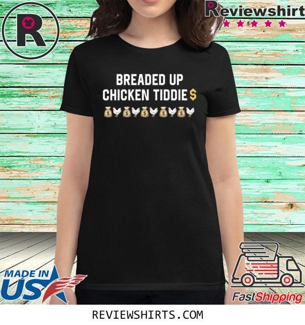 Breaded Up Chicken Tiddie T-Shirt