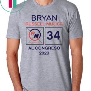 Bryan Russell Mujica Al Congreso 2020 Shirt