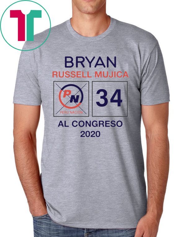 Bryan Russell Mujica Al Congreso 2020 Shirt