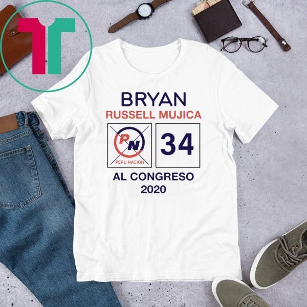 Bryan Russell Mujica Al Congreso 2020 Shirt