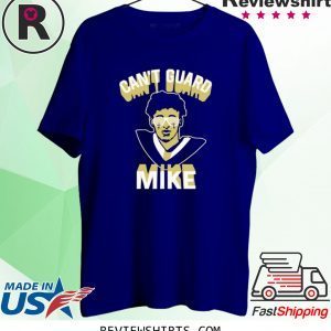 Can’t Guard Mike T-Shirt