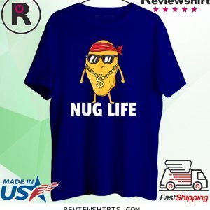 Chicken Nugget Nug Life Tenders Gangster Lovers T-Shirt