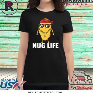 Chicken Nugget Nug Life Tenders Gangster Lovers T-Shirt