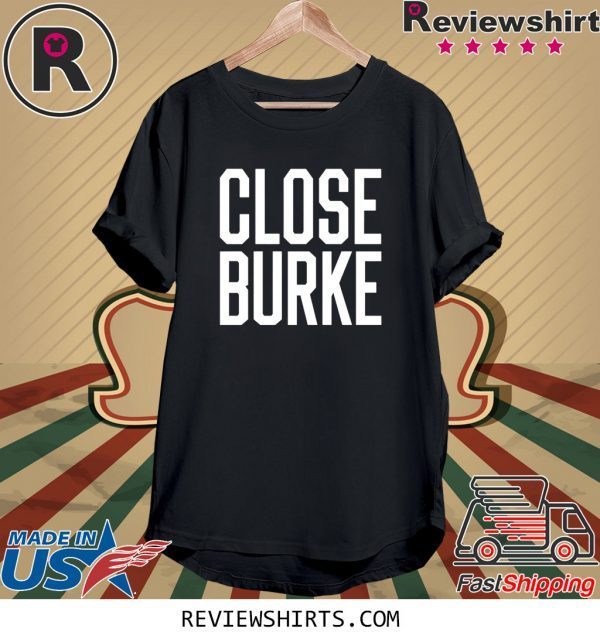 Close Burke T-Shirt