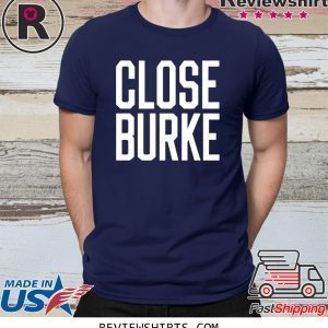 Close Burke T-Shirt