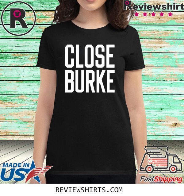 Close Burke T-Shirt