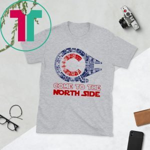 Come to the North side Star Wars Millennium Falcon Chicago Cubs Shirt