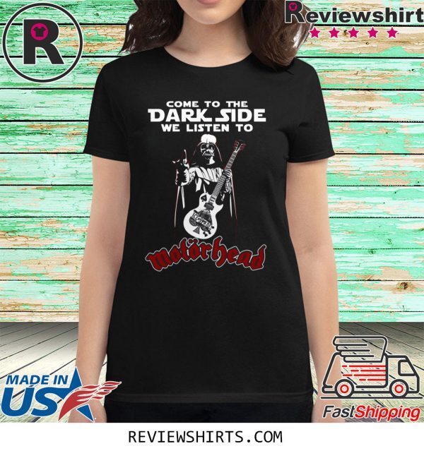 Darth Vader come to the dark side we listen to motorhead t-shirt